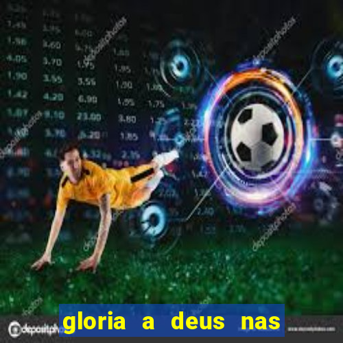 gloria a deus nas alturas cifra